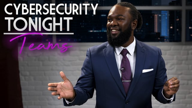 CybersecurityTonight_TEAMS_Overall_withTEXT_640x360