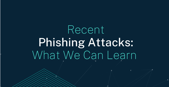 Recent Phishing Attacks: How They Were Executed and What We Can Learn